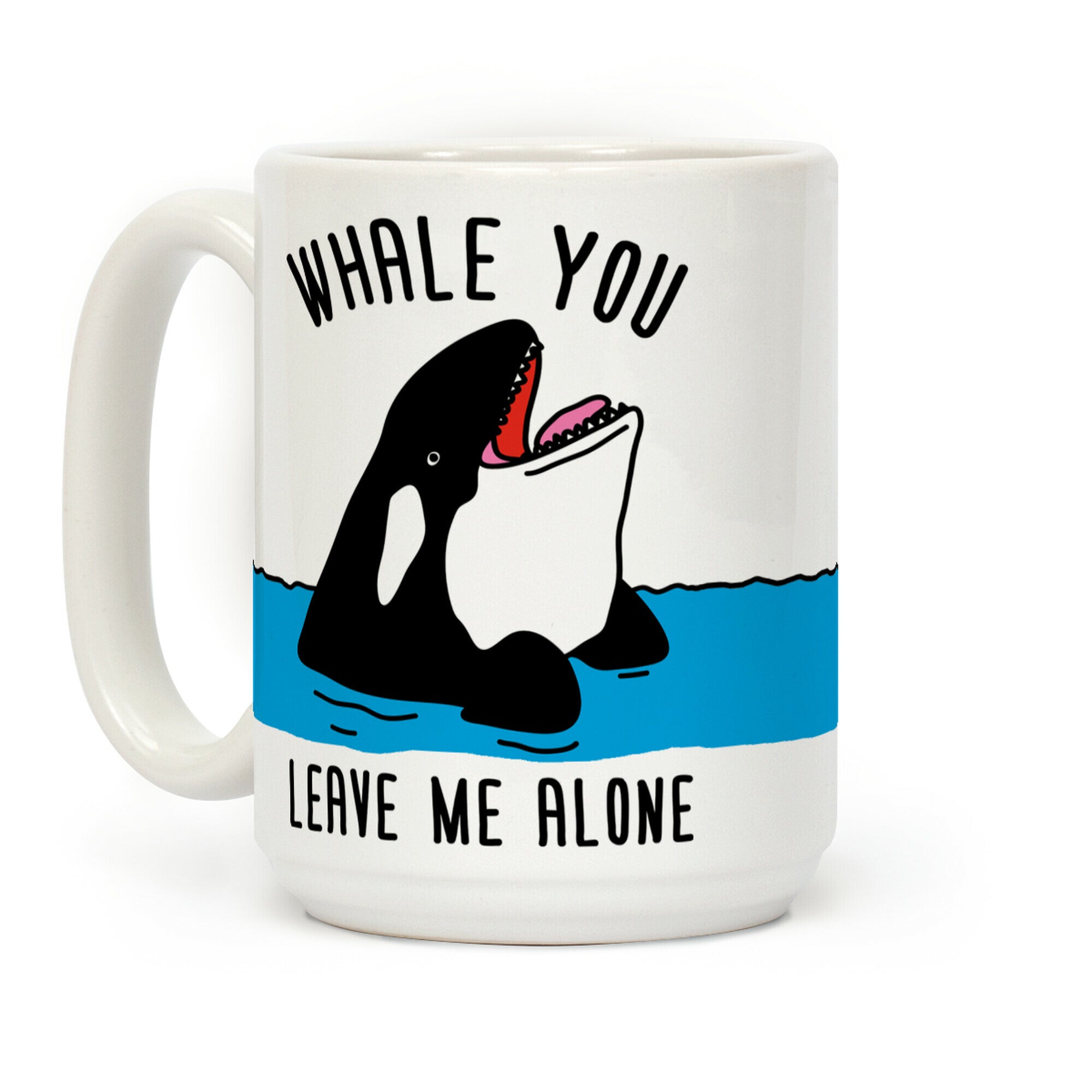 Whale You Leave Me Alone Coffee Mug